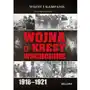 Wojna o Kresy Wschodnie 1918-1921 - Tylko w Legimi możesz przeczytać ten tytuł przez 7 dni za darmo Sklep on-line