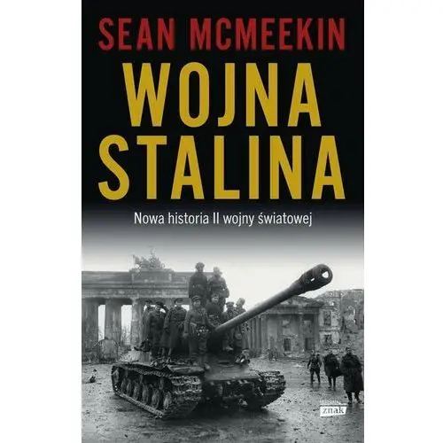 Wojna Stalina. Nowa historia II wojny światowej
