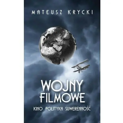 Wojny filmowe. Kino. Polityka. Suwerenność