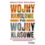 Wojny handlowe to wojny klasowe EBOOK. Jak narastające nierówności zakłócają rozwój globalnej gospodarki i zagrażają pokojowi na świecie Sklep on-line