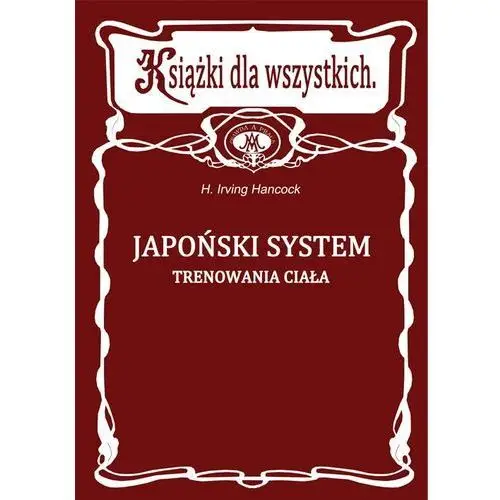 Wojownicy Japoński system trenowania ciała - hancock irving - książka
