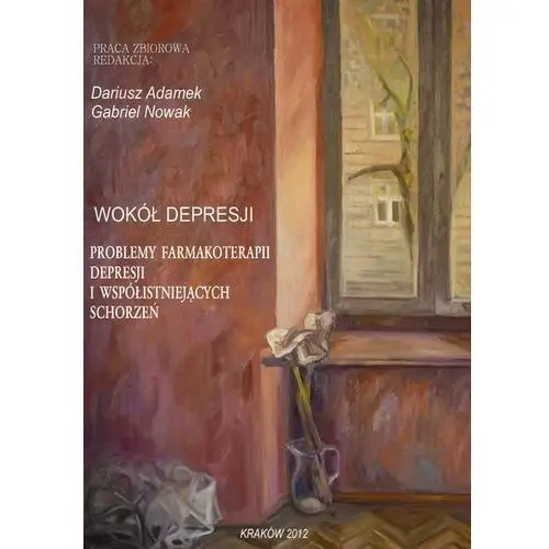 Wokół depresji. Problemy farmakoterapii depresji i współistniejących schorzeń (E-book)