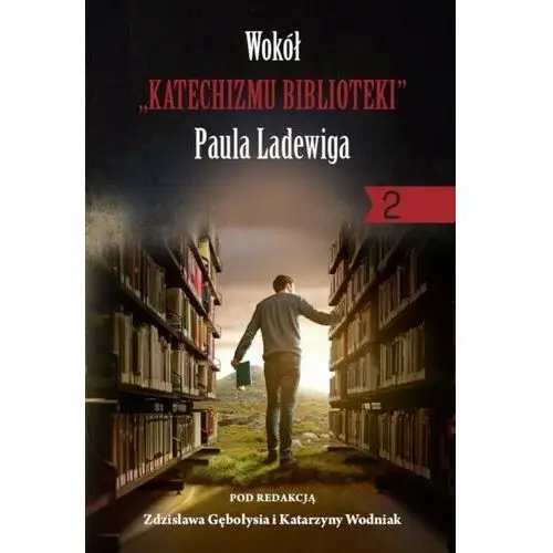 Wokół "katechizmu biblioteki" paula ladewiga 2, AZ#5A10EB5DEB/DL-ebwm/pdf