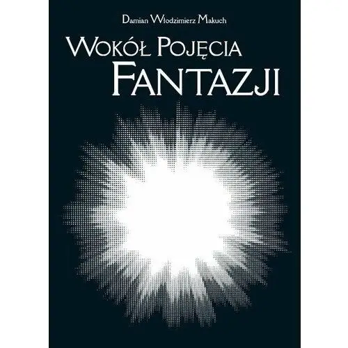 Wokół pojęcia fantazji