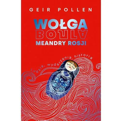 Wołga. Meandry Rosji