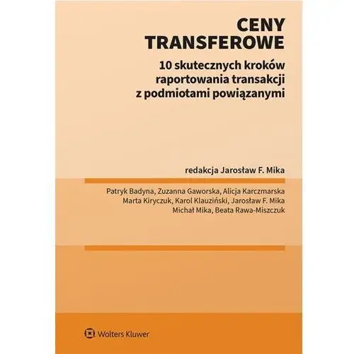 Ceny transferowe. 10 skutecznych kroków raportowania transakcji z podmiotami powiązanymi