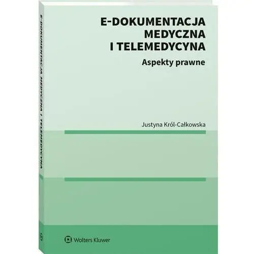 E-dokumentacja medyczna i telemedycyna aspekty prawne