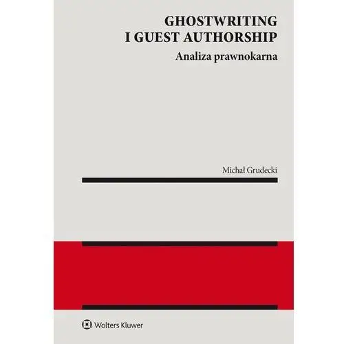 Wolters kluwer Ghostwriting i guest authorship. analiza prawnokarna
