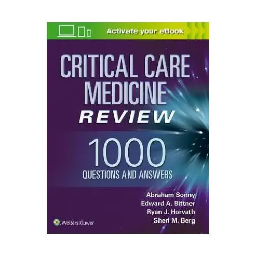 Critical Care Medicine Review: 1000 Questions and Answers