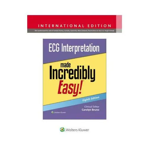 ECG Interpretation Made Incredibly Easy