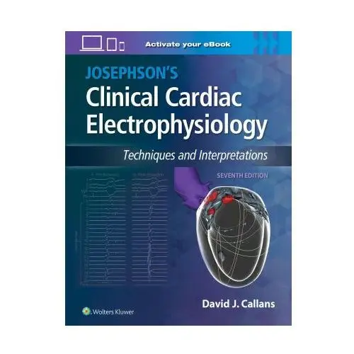 Josephson's clinical cardiac electrophysiology Wolters kluwer health