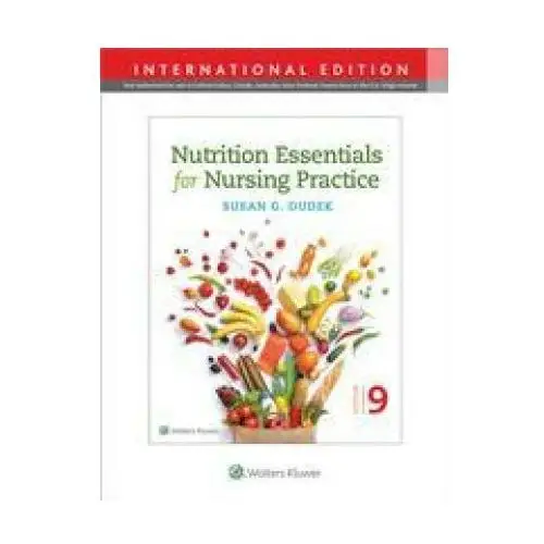 Wolters kluwer health Nutrition essentials for nursing practice