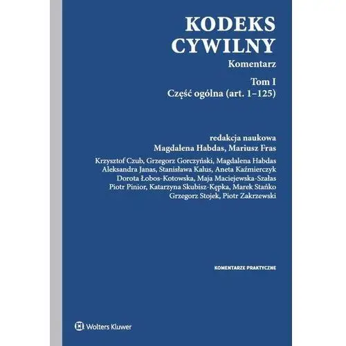 Kodeks cywilny. komentarz. tom 1. część ogólna art. 1-125 Wolters kluwer