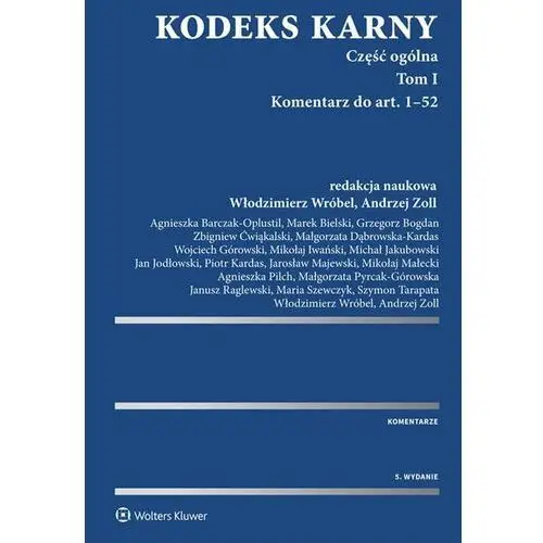 Wolters kluwer Kodeks karny część ogólna tom i komentarz do art. 1-52 (cz.1). komentarz do art. 53-116 (cz. 2) - praca zbiorowa