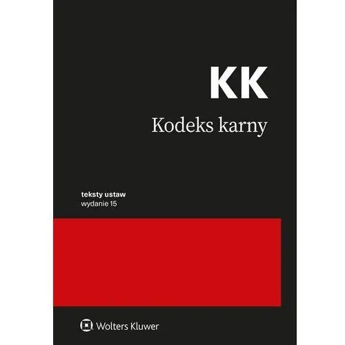 Kodeks karny. przepisy w.15 Wolters kluwer