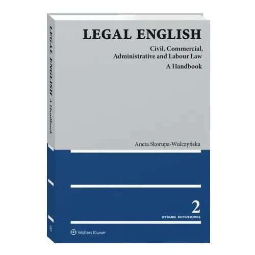 Wolters kluwer Legal english. civil, commercial, administrative and labour law.a handbook