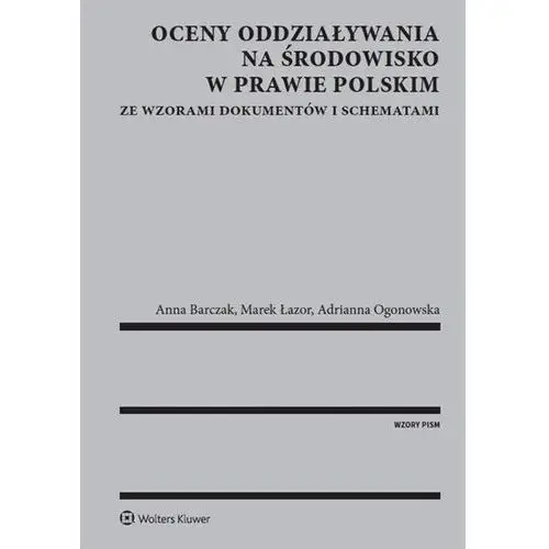 Oceny oddziaływania na środowisko w prawie polskim Wolters kluwer