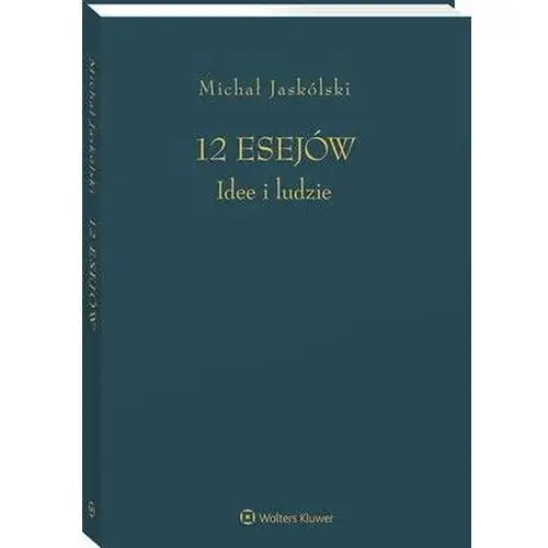 Wolters kluwer polska sa 12 esejów. idee i ludzie (e-book)