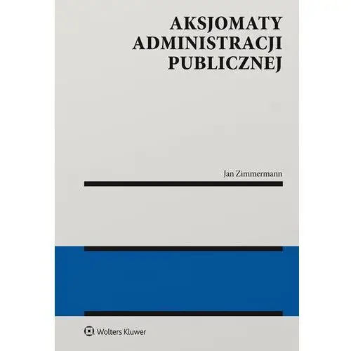 Aksjomaty administracji publicznej, AZ#3786C81DEB/DL-ebwm/pdf