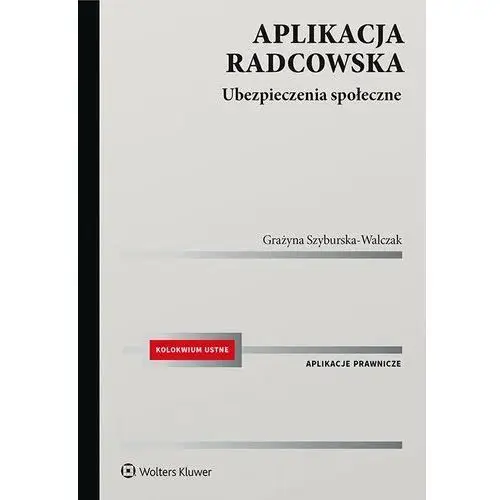 Aplikacja radcowska. ubezpieczenia społeczne, AZ#9175CEA8EB/DL-ebwm/pdf