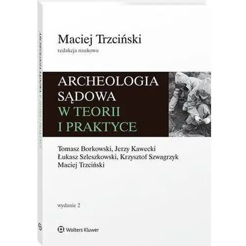 Archeologia sądowa w teorii i praktyce