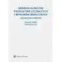 Badania kliniczne produktów leczniczych i wyrobów medycznych. zagadnienia prawne - tomasz kuczur, damian wąsik Wolters kluwer polska sa Sklep on-line