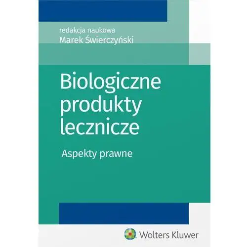 Biologiczne produkty lecznicze. aspekty prawne