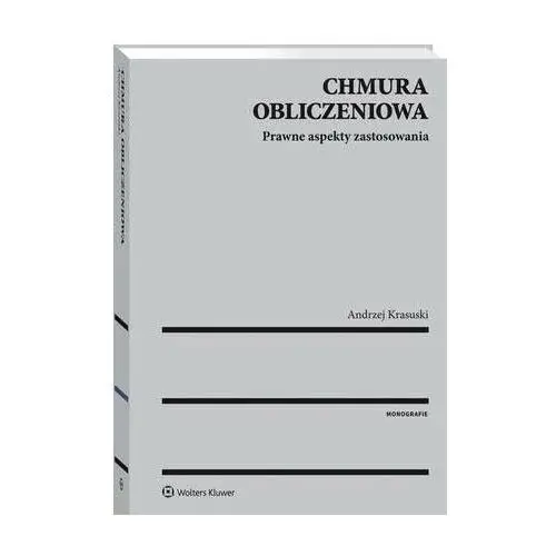 Chmura obliczeniowa. prawne aspekty zastosowania Wolters kluwer polska sa