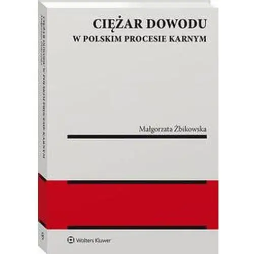 Wolters kluwer polska sa Ciężar dowodu w polskim procesie karnym