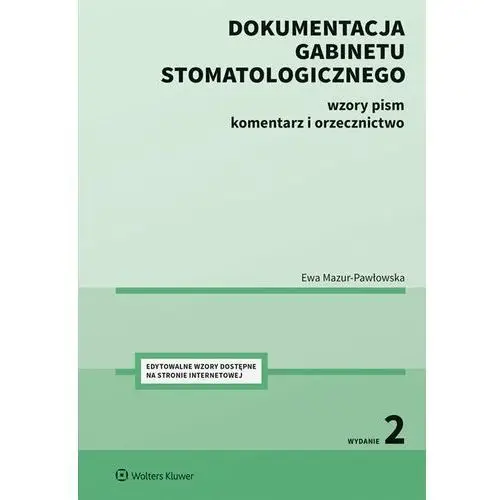 Dokumentacja gabinetu stomatologicznego. wzory pism, komentarz i orzecznictwo, AZ#0FC9B5A8EB/DL-ebwm/pdf
