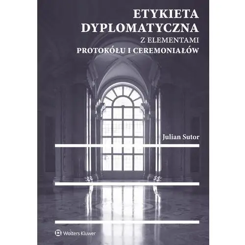 Etykieta dyplomatyczna z elementami protokółu i ceremoniałów