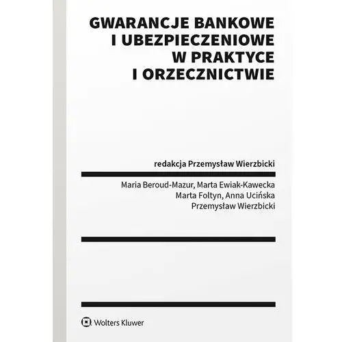 Gwarancje bankowe i ubezpieczeniowe w praktyce i orzecznictwie, 15648B40EB