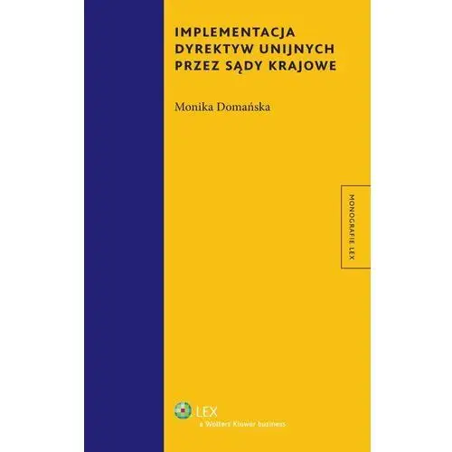 Wolters kluwer polska sa Implementacja dyrektyw unijnych przez sądy krajowe