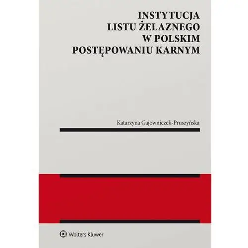 Wolters kluwer polska sa Instytucja listu żelaznego w polskim postępowaniu karnym