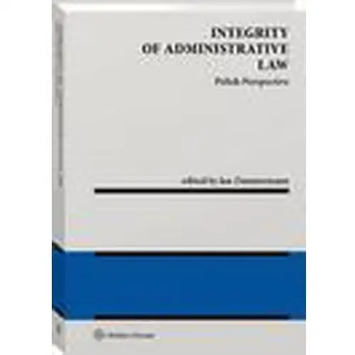 Integrity of administrative law. polish perspective, AZ#360732D1EB/DL-ebwm/pdf