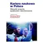 Kariera naukowa w polsce. warunki prawne, społeczne i ekonomiczne, AZ#B09EDB3BEB/DL-ebwm/pdf Sklep on-line