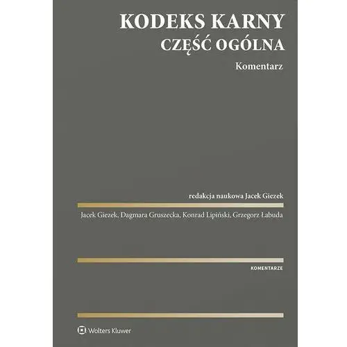 Wolters kluwer polska sa Kodeks karny. część ogólna. komentarz