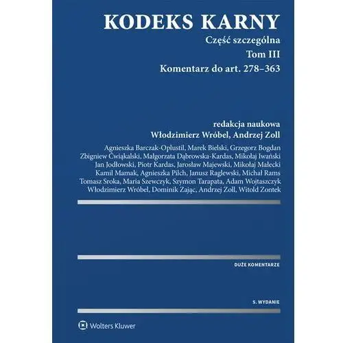 Wolters kluwer polska sa Kodeks karny. część szczególna. tom iii. komentarz do art. 278-363