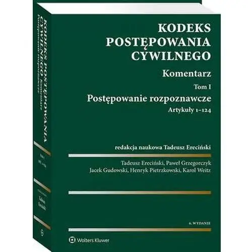 Kodeks postępowania cywilnego. komentarz. tom i. postępowanie rozpoznawcze (art. 1-124), 978-83-8358-022-7