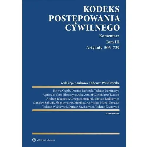 Wolters kluwer polska sa Kodeks postępowania cywilnego. komentarz. tom iii. artykuły 506-729