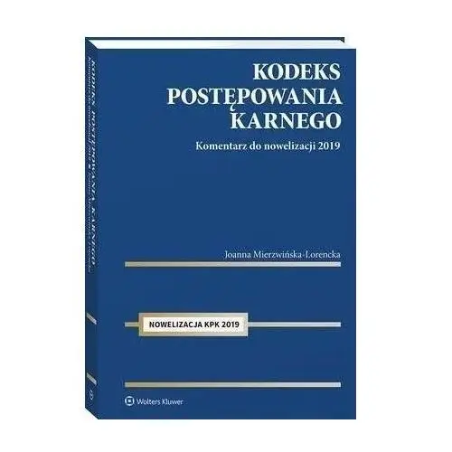 Kodeks postępowania karnego. komentarz do nowelizacji 2019 - joanna mierzwińska-lorencka (pdf), ACB55DC5EB