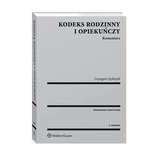 Wolters kluwer polska sa Kodeks rodzinny i opiekuńczy. komentarz