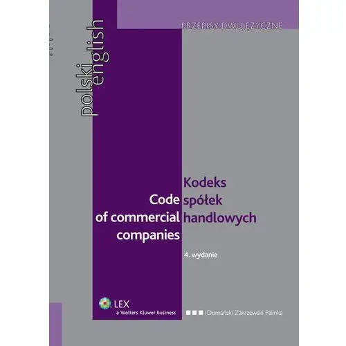 Kodeks spółek handlowych. code of commercial companies. polsko - angielski,B