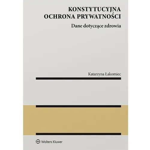 Konstytucyjna ochrona prywatności. dane dotyczące zdrowia, 4679B229EB