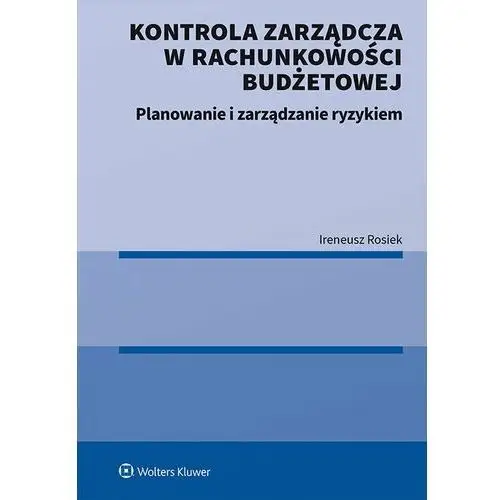 Kontrola zarządcza w rachunkowości budżetowej. planowanie i zarządzanie ryzykiem, AZ#EB75EA1BEB/DL-ebwm/pdf