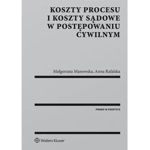 Koszty procesu i koszty sądowe w postępowaniu cywilnym