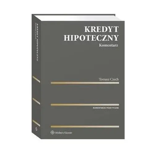 Kredyt hipoteczny. komentarz - tomasz czech (pdf)