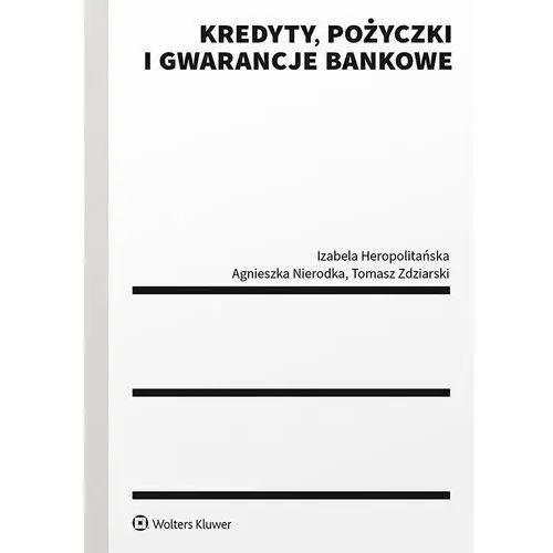 Wolters kluwer polska sa Kredyty, pożyczki i gwarancje bankowe