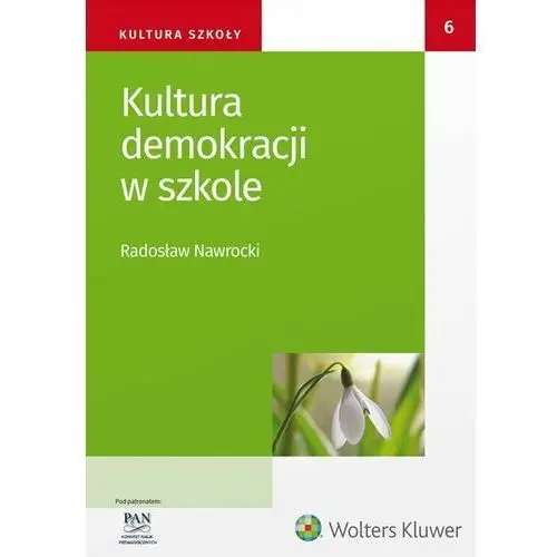 Kultura demokracji w szkole Wolters kluwer polska sa