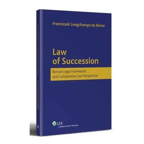 Law of Succession. Roman Legal Framework and Comparative Law Perspective, 7011EE16EB